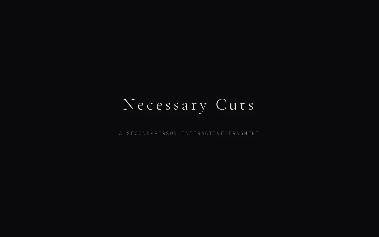 Necessary Cuts – an interactive fiction fragment