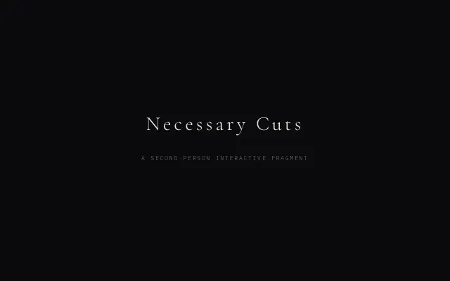 Necessary Cuts – an interactive fiction fragment