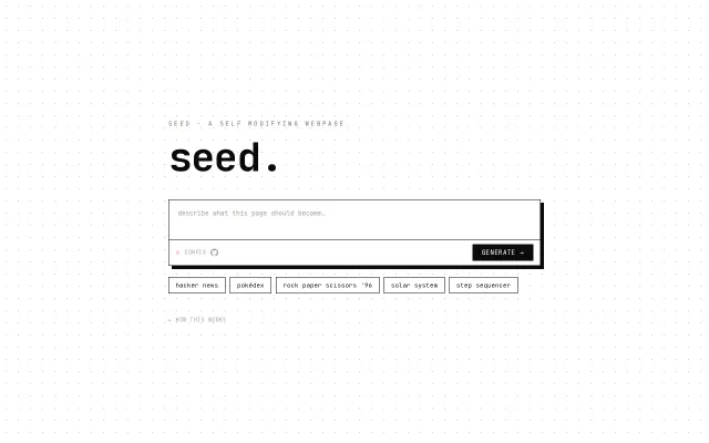 seed. – self-modifying webpage, on-device LLM, site in the URL