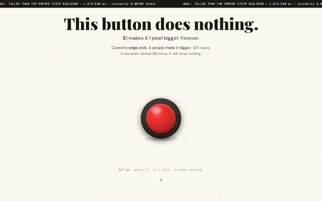 Button does nothing. $1 makes it 1 pixel bigger, forever