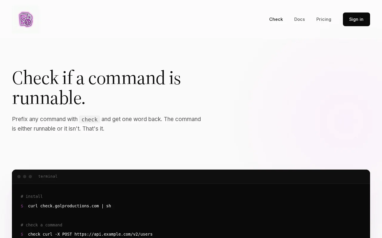 Check – prefix any command to know if it'll work before you run it