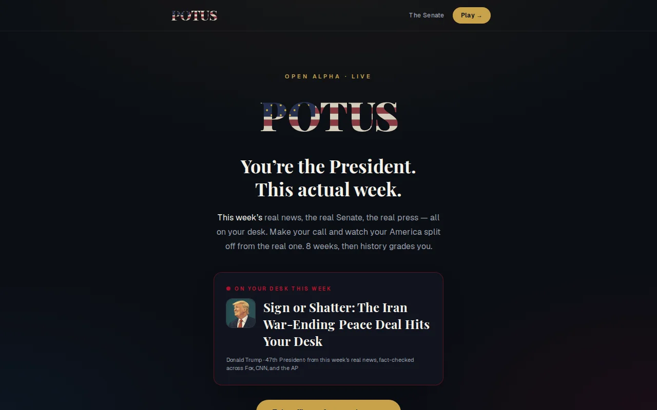 Play the US President in the real current week; your timeline forks