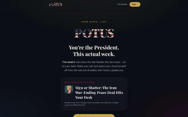 Play the US President in the real current week; your timeline forks