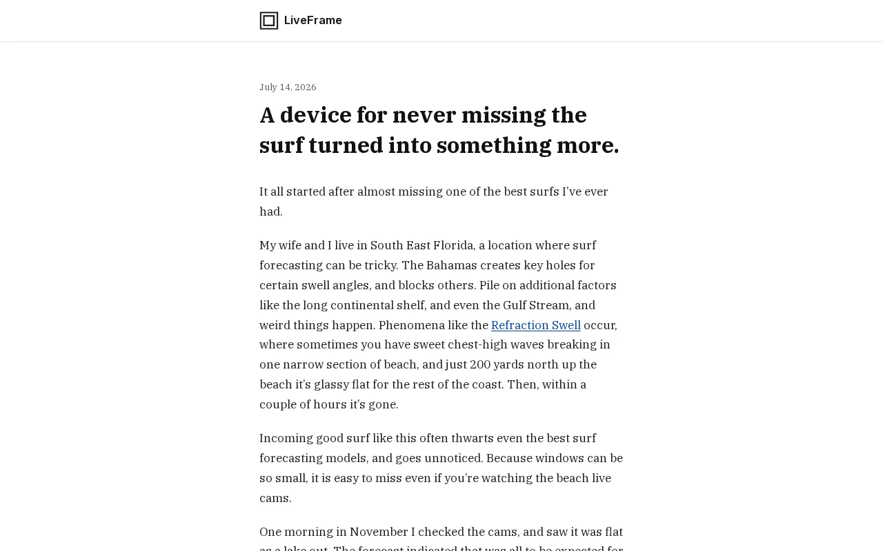 A device for never missing the surf turned into something more